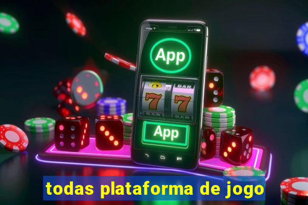 todas plataforma de jogo